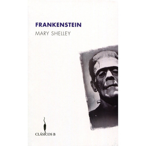 Frankenstein.: Frankenstein!, De Mary Shelley. Editorial Bruguera, Tapa Blanda, Edición 1 En Español, 2016