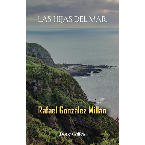 Las Hijas Del Mar, De Gonzalez Millan, Rafael. Editorial Doce Calles, Tapa Blanda En Español