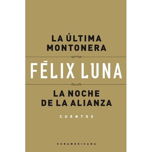 Libro Ultima Montonera / La Noche De La Alianza De Felix Lun