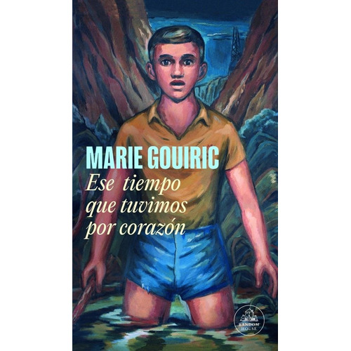 Ese Tiempo Que Tuvimos Por Corazon, de GOUIRIC, MARIE. Editorial Literatura Random House, tapa blanda en español, 2023