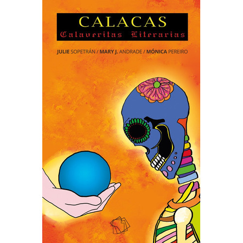 Calacas: Calaveritas Literarias, De Julie Sopetrán Y Otros. Editorial Salto Al Reverso, Tapa Blanda En Español, 2021
