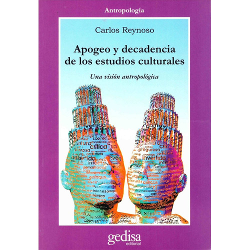 Apogeo y decadencia de los estudios culturales: Una visión antropológica, de Reynoso, Carlos. Serie Cla- de-ma Editorial Gedisa en español, 2015