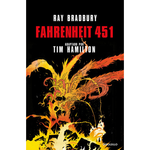 Fahrenheit 451: Adaptada por Tim Hamilton, de Ray Bradbury., vol. 1.0. Editorial Debolsillo, tapa blanda, edición 1.0 en español, 2023