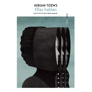 Ellas Hablan - Miriam Toews - Sexto Piso - Libro