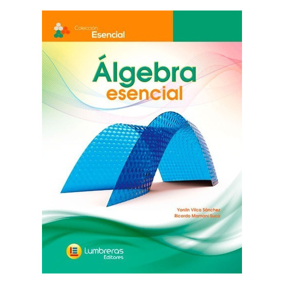 Álgebra Esencial - Colección Esencial Lumbreras