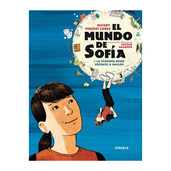 El Mundo De Sofia 1 Filosofia Desde Socrates A Galileo, De Vincent Zabus. Editorial Siruela, Tapa Dura En Español