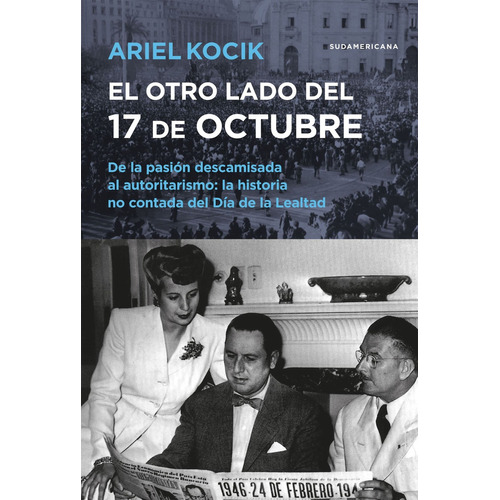 Libro El Otro Lado Del 17 De Octubre - Ariel Kocik - Sudamericana