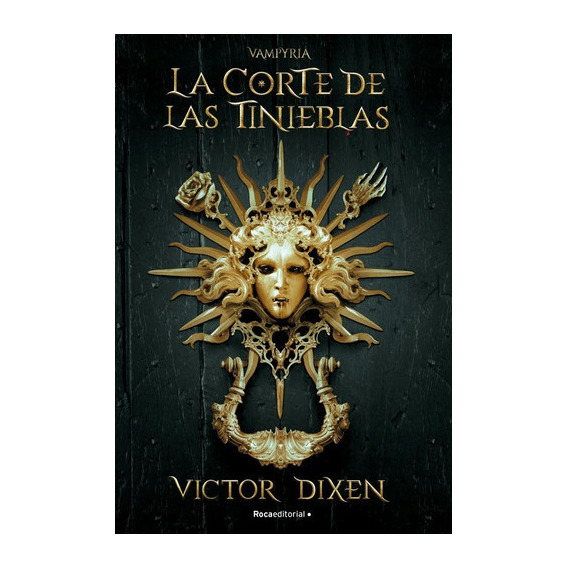 La Corte De Las Tinieblas - Vampyria 1, De Victor Dixen. Roca Editorial, Tapa Blanda En Español, 2022