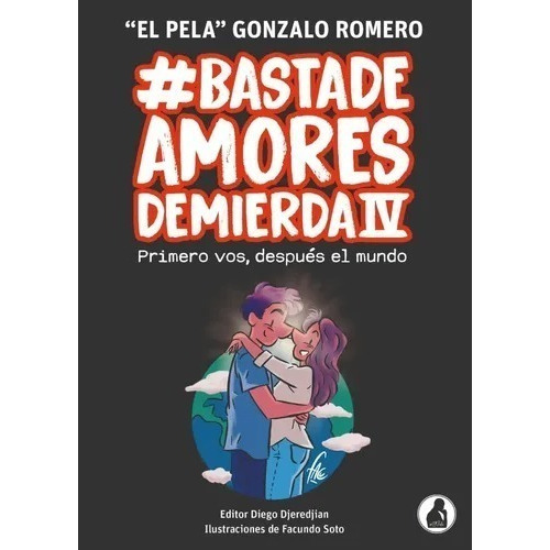 Libro Basta De Amores De Mierda 4 - Pela Gonzalo Romero