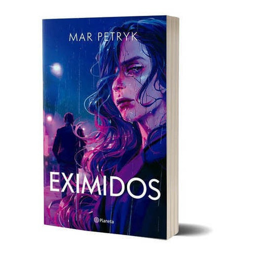 Eximidos, de Mar Petryk., vol. 1. Editorial Planeta, tapa blanda, edición 1 en español, 2022