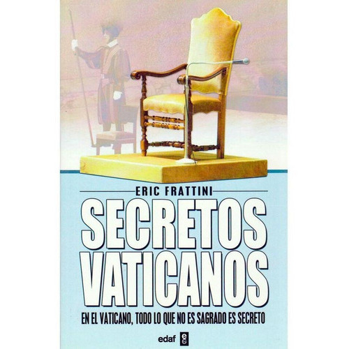 Secretos Vaticanos De San Pedro A Benedicto Xvi, De Eric Frattini. Editorial Urano En Español