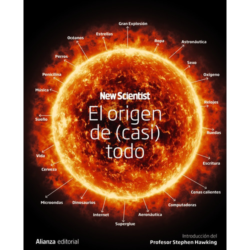 EL ORIGEN DE (CASI) TODO, de New Scientist. Serie Libros Singulares (LS) Editorial Alianza, tapa dura en español, 2017