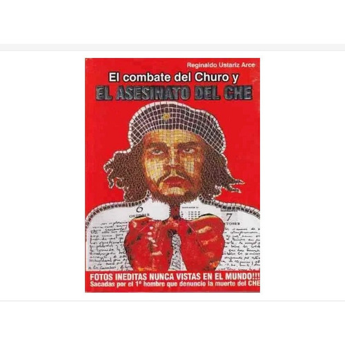 El Combate Del Churo Y El Asesinato Del Che - Ustariz Arze *