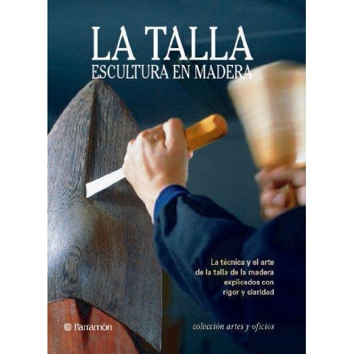 Talla, La. Escultura En Madera
