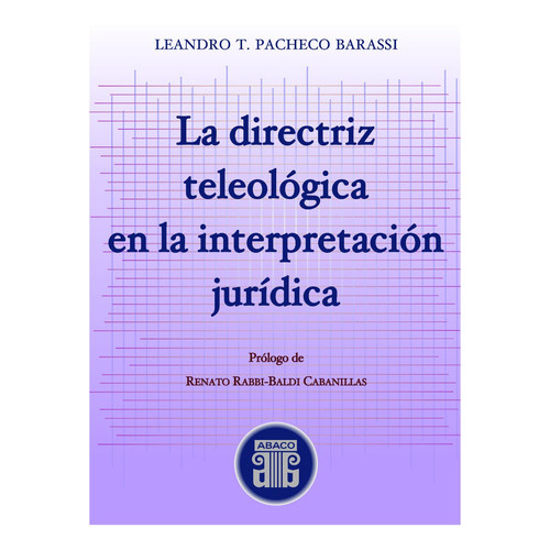 La Directriz Teológica En La Interpretación Jurídica, De Pacheco Barassi, Leandro. En Español