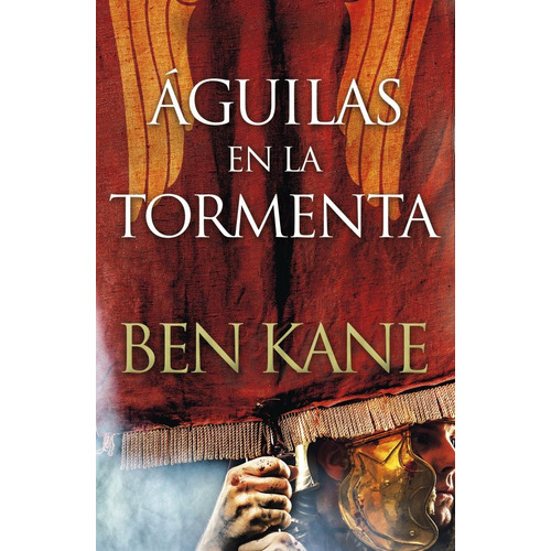 Águilas En La Tormenta (águilas De Roma 3) - Kane, Ben