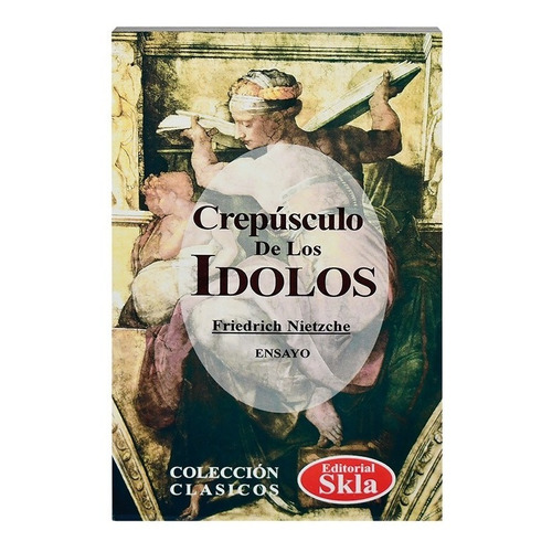 Libro El Crepúsculo De Los Ídolos Original