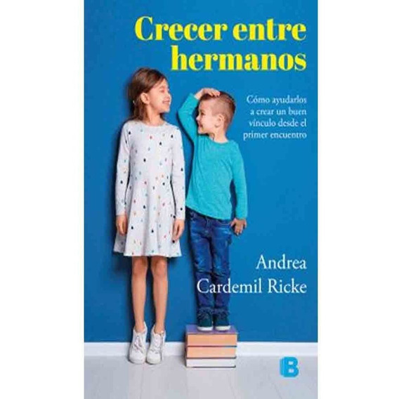 Libro Crecer Entre Hermanos - Andrea Cardemil