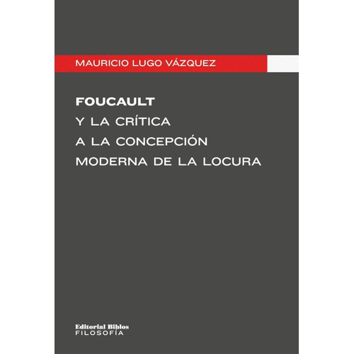 Foucault Y La Crítica Concepción Moderna De La Locura (bi)