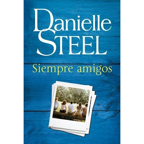 Libro Siempre Amigos De Danielle Steel