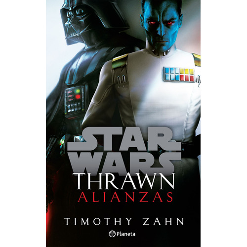Star Wars. Thrawn. Alianzas, de Zahn, Timothy. Serie Lucas Film Editorial Planeta México, tapa blanda en español, 2019