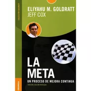 Meta - Un Proceso De Mejora Continua -  Goldratt Eliyahu M.