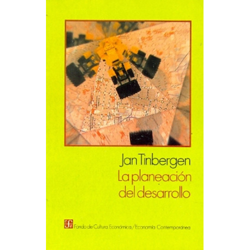 Planeacion Del Desarrollo, La, De Tinbergen J. Editorial Fondo De Cultura Económica En Español