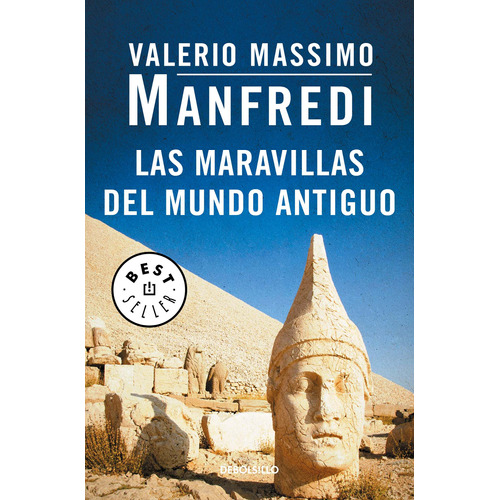 Las maravillas del mundo antiguo, de Manfredi, Valerio Massimo. Serie Bestseller Editorial Debolsillo, tapa blanda en español, 2018