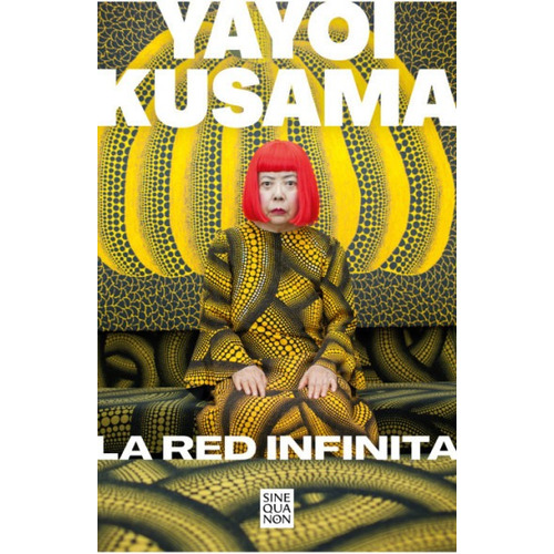La Red Infinita, de Yayoi Kusama. Serie 0 Editorial Ediciones B, tapa blanda en español, 2022