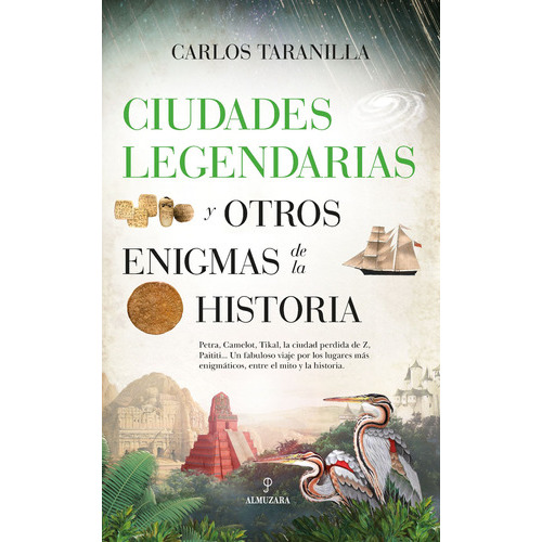 Ciudades Legendarias Y Otros Enigmas De La Historia, De Taranilla De La Vega, Carlos Javier. Editorial Almuzara, Tapa Blanda En Español, 2022