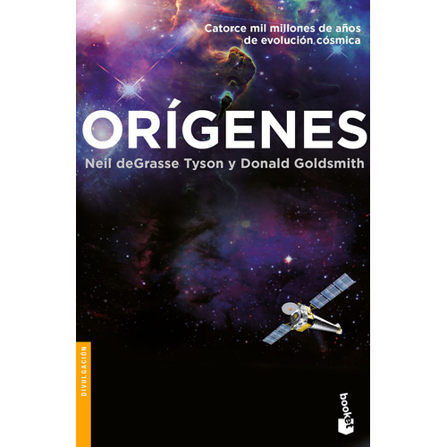 Orígenes: Catorce mil millones de años de evolución cósmica, de Tyson, Neil deGrasse. Serie Ciencia divulgada Editorial Booket Paidós México, tapa blanda en español, 2022