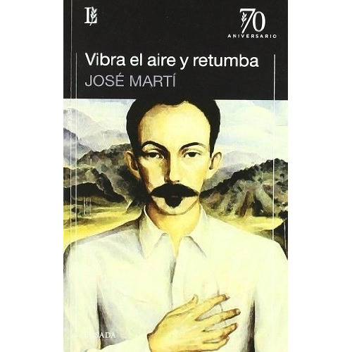 Vibra El Aire Y Retumba - Jose Marti, de José Martí. Editorial Losada en español