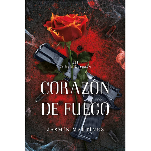 CORAZÓN DE FUEGO 3, de Jasmín Martínez. Editorial sin fronteras, tapa blanda en español