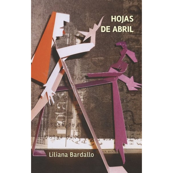 Hojas De Abril - Liliana Bardallo