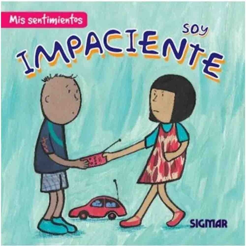 Soy Impaciente - Mis Sentimientos, de Medina, Sara. Editorial SIGMAR, tapa blanda en español