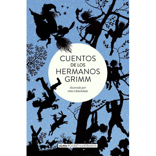 Libro: Cuentos De Los Hermanos Grimm / Alma Ilustrados