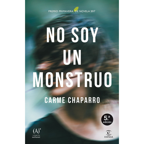 No Soy Un Monstruo: Premio primavera de novela 2017, de Chaparro, Carme. Serie Espasa Narrativa Editorial Espasa México, tapa blanda en español, 2018