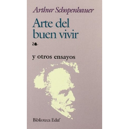 Arte Del Buen Vivir, De Arthur Schopenhauer. Editorial Edaf, Edición 1 En Catalán