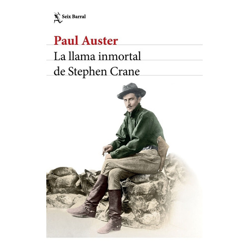 La llama inmortal de Stephen Crane, de Auster, Paul., vol. Volumen Unico. Editorial Seix Barral, edición 1 en español, 2021