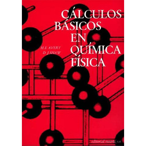 Cálculos Básicos En Química, Física (1) 1º Edicion, De Avery, H. E.. Editorial Reverte, Tapa Blanda En Español