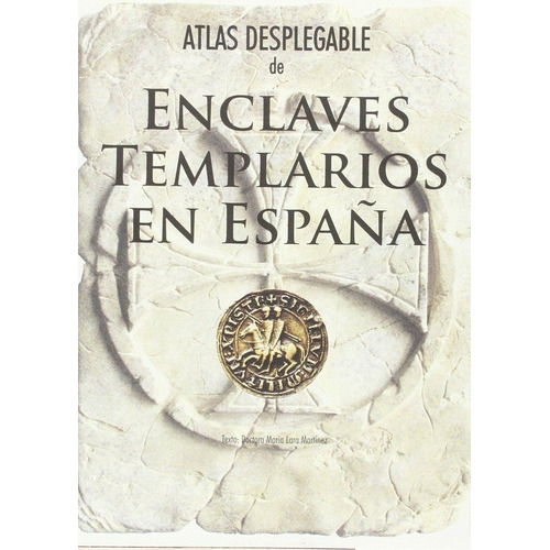 Atlas Desplegable De Enclaves Templarios, De Lara Martínez, María. Editorial Alfonsípolis, Sl, Tapa Blanda En Español