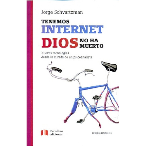 Tenemos Internet Dios No Ha Muerto, De Schvartzman Jorge., Vol. Abc. Editorial Psicolibro Editores, Tapa Blanda En Español, 1