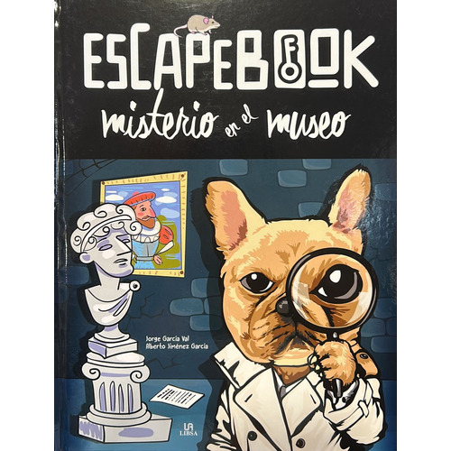 Misterio En El Museo: Escapebook, De Jorge Garcia Val Y Alberto Jimenez Garcia. Editorial Libsa, Tapa Dura, Edición 2023 En Español, 2023