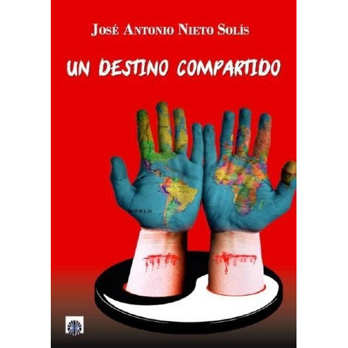 Un Destino Compartido, De Nieto Solís, José Antonio. Editorial Editorial Dalya, Tapa Blanda En Español