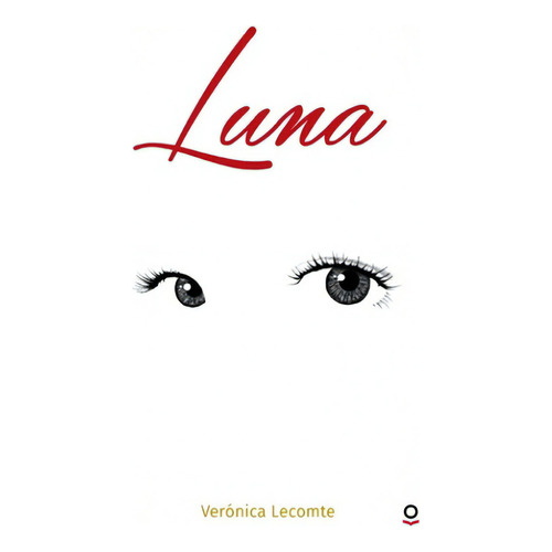 Luna, De Veronica Lecomte. Editorial Santillana, Tapa Blanda En Español