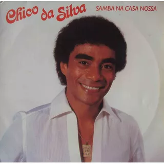 Lp Chico Da Silva - Samba Na Casa Nossa - 1982 - Polyfar - N