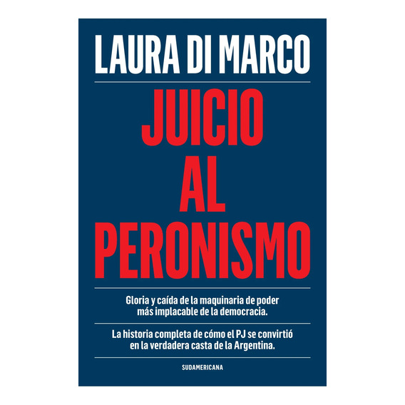 Juicio Al Peronismo - Laura Di Marco - Sudamericana - Libro