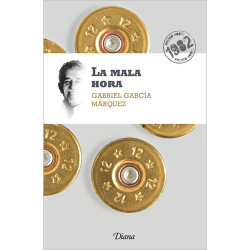 La mala hora (Nueva edición), de García Márquez, Gabriel. Serie Narrativa Planeta Editorial Diana México, tapa blanda en español, 2010