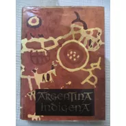 Ibarra Grasso - Argentina Indígena & Prehistoria Americana