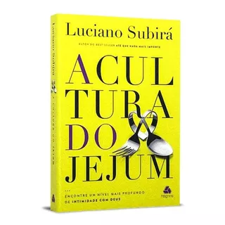 A Cultura Do Jejum: Encontre O Nível Mais Profundo De Intimidade Em Deus, De Luciano Subirá. Série 1 Editora Hagnos, Capa Mole, Edição Lançamento Em Português, 2022